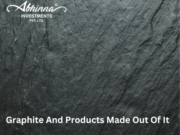 Graphite And Products Made Out Of It