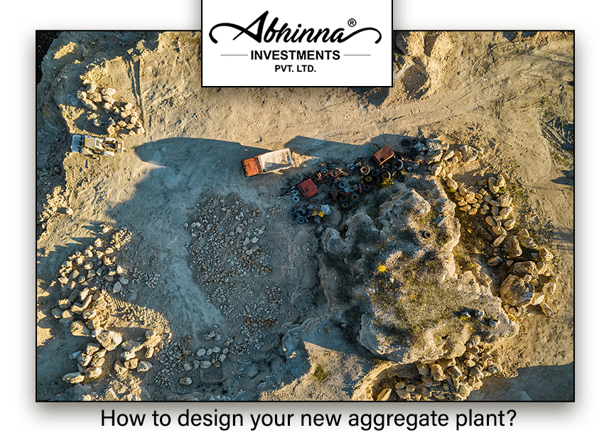 How to design your new aggregate plant?